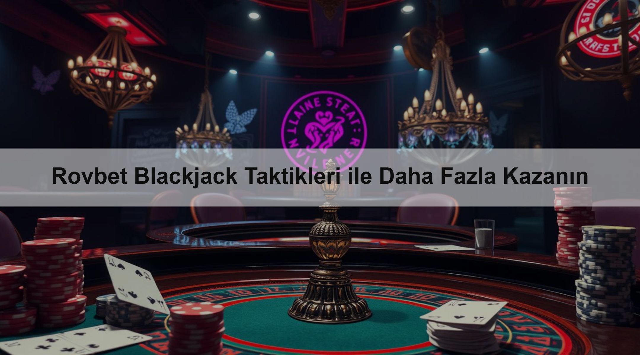 Rovbet Blackjack Taktikleri ile Daha Fazla Kazanın