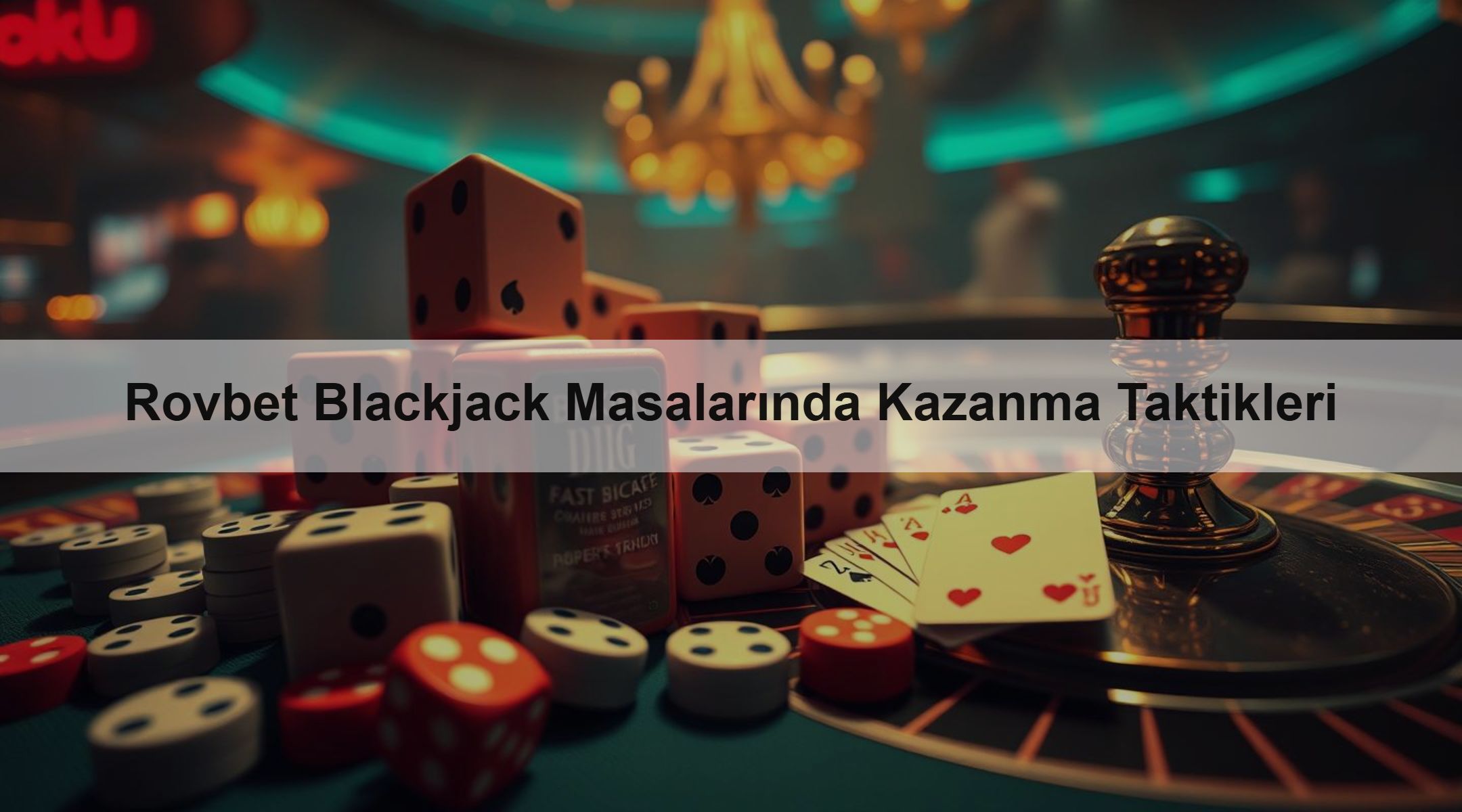 Rovbet Blackjack Masalarında Kazanma Taktikleri